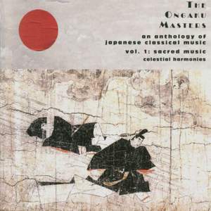 JAPAN Ongaku Masters (The): An Anthology of Japanese Classical Music, Vol. 1: Sacred Music