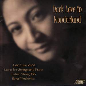 GRECO, J.L.: Dark Love / Nila / Southern Comfort / Wonderland (Fatum String Trio, Timchenko)