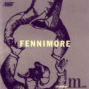 FENNIMORE, J.: Cello Sonatas Nos. 1 and 2 / Swann in Love / Quartet for Clarinet, Viola, Cello and Piano