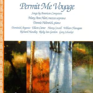 Vocal Recital: Hart, Mary Ann - ARGENTO, D. / CARTER, E. / COWELL, H. (Permit Me Voyage - Songs by American Composers)