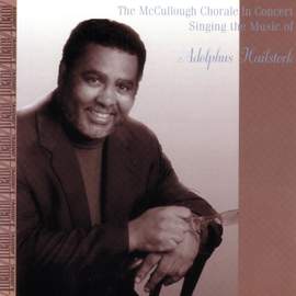 HAILSTORK, A.: 7 Songs of the Rubaiyat / I Will Sing of Life / Nocturne / Crucifixion / The Lamb (Choral Music) (The McCullough Chorale)