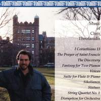 THEOFANIDIS: I Corinthians 13 / The Prayer of St. Francis / The Discovery / Fantasy for 2 Pianos / Voices / Suite for Flute and Piano