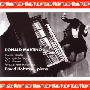 MARTINO, D.: 12 Preludes / Impromptu for Roger / Piano Fantasy / Fantasies and Impromptus