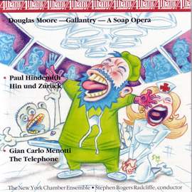 MOORE, D.: Gallantry / HINDEMITH, P.: Hin und zuruck (Sung in English) / MENOTTI, G.C.: The Telephone [Operas]