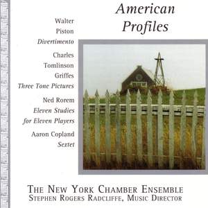 PISTON, W.: Divertimento / GRIFFES, C.: 3 Tone-Pictures / ROREM, N.: 11 Studies for 11 Players / COPLAND, A.: Sextet (New York Chamber Ensemble)