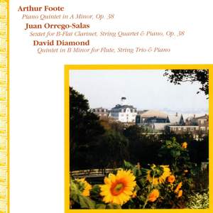 FOOTE: Piano Quintet in A minor / ORREGO-SALAS: Sextet in B flat major / DIAMOND, D.: Flute Quintet in B minor
