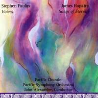 PAULUS: Voices / HOPKINS, J.: Songs of Eternity