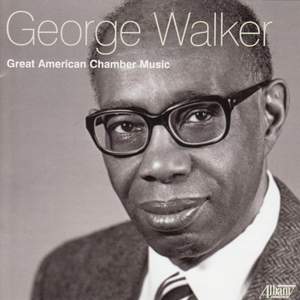 George Walker: Great American Chamber Music