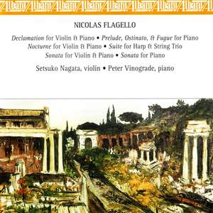 FLAGELLO, N.: Declamation / Prelude, Ostinato and Fugue / Violin Sonata / Piano Sonata / Suite / Nocturne