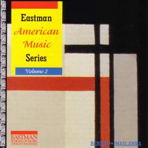 EASTMAN AMERICAN MUSIC SERIES, Vol. 2 - BENSON, W.: Songs for the End of the World / MASLANKA, D.: Duo for Flute and Piano