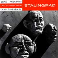 TANENBAUM, E.: Last Letters from Stalingrad / Shadows / Reflected Images (Tanenbaum, Osborne, Chester String Quartet)