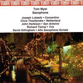 Saxophone Music - LUKASIK / THEOFANIDIS / HARBISON / TISINAI / GILLINGHAM