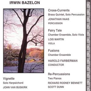 BAZELON: Cross-Currents / Fairy Tale / Fusions / Re-Percussions / Vignette