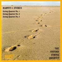 STOKES, H.J.: String Quartets Nos. 1-3 (Oxford String Quartet)