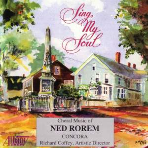 ROREM, N.: Choral Music (Sing, my Soul) (Connecticut Choral Artists, Coffey)