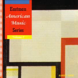 EASTMAN AMERICAN SERIES, Vol. 1 - ALBERT, S.: Into Eclipse / ROUSE, C.: Mitternachtslieder / 4 Madrigali