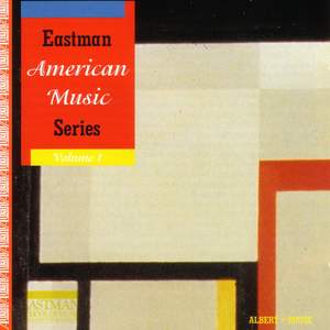 EASTMAN AMERICAN SERIES, Vol. 1 - ALBERT, S.: Into Eclipse / ROUSE, C.: Mitternachtslieder / 4 Madrigali