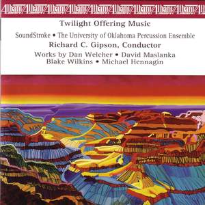 WILKINS, B.: Twilight Offering Music / Compendium / MASLANKA: Crown of Thorns / HENNAGIN: The Phantom Dances / WELCHER: Chameleon Music