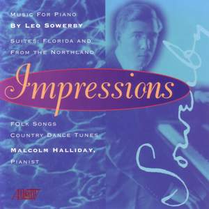 SOWERBY, L.: Piano Music (Impressions) (Halliday)
