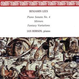 LEES, B.: Fantasy Variations / Piano Sonata No. 4 / Mirrors (Hobson)