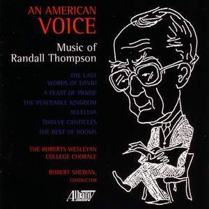THOMPSON, R.: The Last Words of David / A Feast of Praise / The Peaceable Kingdom / Alleluia / 12 Canticles / The Best of Rooms (An American Voice)