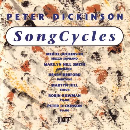 Peter Dickinson: Song Cycles