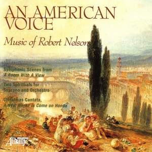 NELSON, R.: Room With A View (A) / 2 Spirituals / Christmas Cantata (An American Voice) (Krager)