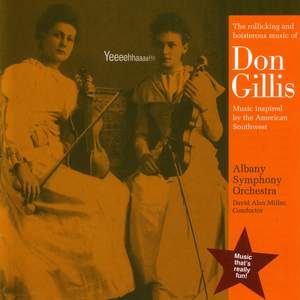 Don Gillis: Rollicking and boisterous music inspired by the American Southwest