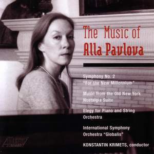 PAVLOVA: Symphony No. 2 / The Old New York Nostalgia (1998 orchestral version) / Elegy