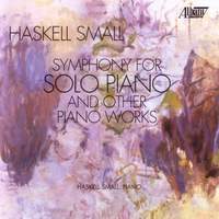 SMALL: Symphony for Solo Piano and Other Piano Works