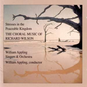 WILSON, R.: Choral Music (William Appling Singers, William Appling Orchestra, Appling)