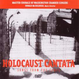 MCCULLOUGH, D.: Holocaust Cantata / LAKS, S.: Passacaille-vocalise / HORVIT, M.: A Child's Journey (Washington Chamber Singers Master Chorale)