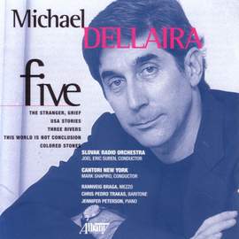 DELLAIRA, M.: Colored Stones / This World is not Conclusion / U.S.A. Stories / The Stranger, Grief / Three Rivers