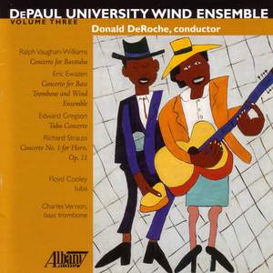 DEPAUL WIND ENSEMBLE, Vol. 3 - VAUGHAN-WILLIAMS: Bass Tuba Concerto in F minor / EWAZEN: Bass Trombone Concerto / GREGSON: Tuba Concerto