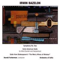 BAZELON: Symphony No. 1 / Early American Suite / Suite from Shakespeare's The Merry Wives of Windsor