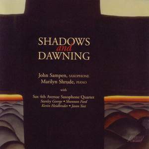SHRUDE, M.: Shadows and Dawning / ALBRIGHT: Alto Saxophone Sonata (Sampen, Shrude)