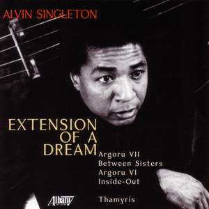 SINGLETON, A.: Extension of a Dream / Inside-Out / Between Sisters / Argoru VI / Argoru VII