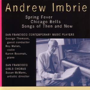 IMBRIE: Spring Fever / Chicago Bells / Songs of Then and Now