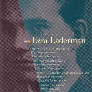 LADERMAN, E.: Music of Ezra Laderman (The), Vol. 2 - Violin Sonata / Duo / Theme and Variations / Fantasy for Cello (Friedman)