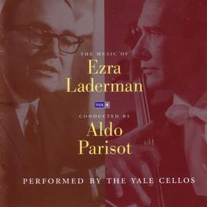 LADERMAN, E.: Music of Ezra Laderman (The), Vol. 4 - Aldo / Simoes / Parisot (Yale Cellos)