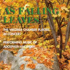 HAILSTORK: As Falling Leaves / Sanctum / Arabesques / String Quartet No. 1 / 2 Romances (Virginia Chamber Players)