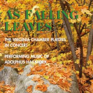 HAILSTORK: As Falling Leaves / Sanctum / Arabesques / String Quartet No. 1 / 2 Romances (Virginia Chamber Players)