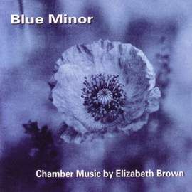 BROWN, E.: Chamber Music - Blue Minor / Liguria / Arcadia / Figures in a Landscape / The Memory Palace