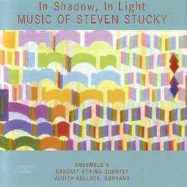 STUCKY: In Shadow, In Light / Sappho Fragments / Ad Parnassum / Boston Fancies / Partita-Pastorale after J.S.B.