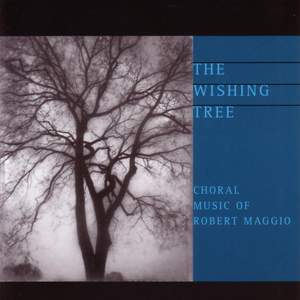 MAGGIO, R.: Wishing Tree (The) / Rachel and her Children (Small Hands Relinquish All) / Aristotle / Jacklight