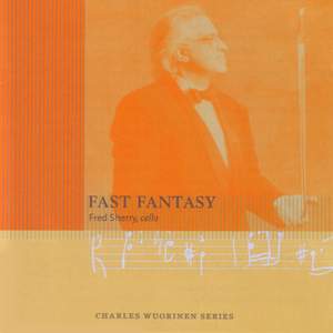 WUORINEN: Fast Fantasy / Cello Variations I-III / An Orbicle of Jasp / Andante Espressivo / Grand Union