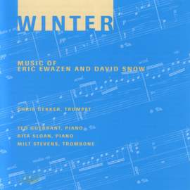 EWAZEN: Winter / 3 Lyrics / An Elizabethan Songbook / Aftershock / A Hymn for the Lost and the Living / Elegia / SNOW: A Baker's Tale