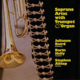 BAIRD, Julianne: Arias with Trumpet and Organ - HANDEL, G.F. / PURCELL, H. / TELEMANN, G.P. / MELANI, A. / MARCHAND, L. / SCARLATTI, A.