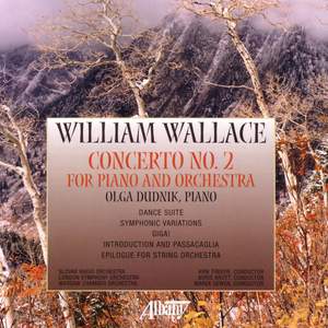 WALLACE, W.: Piano Concerto No. 2 / Dance Suite / Introduction and Passacaglia / Epilogue