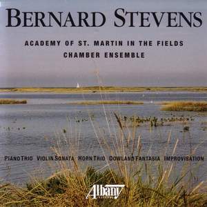 STEVENS, B.: Chamber Music - Piano Trio / Violin Sonata / Horn Trio / Dowland Fantasia / Improvisation